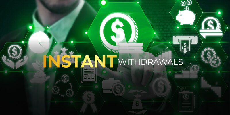 Top 5 Instant Withdrawal Methods